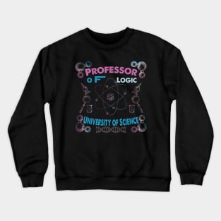 Professor Of Logic University of Science Crewneck Sweatshirt